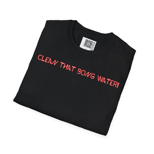 Change the Stigma CLEAN YOUR BONG WATER Red Ltr Weed Shirt