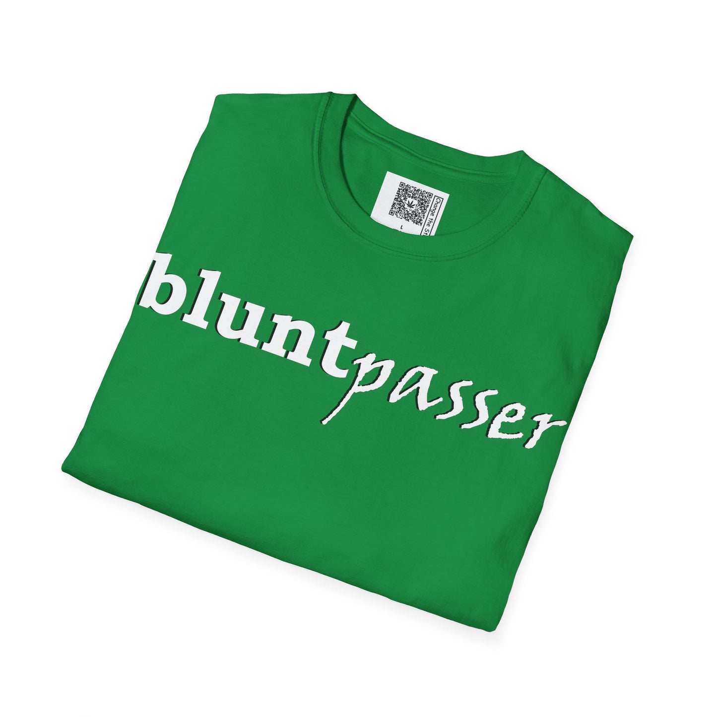 Change the Stigma, Irish Green color, shirt saying "blunt passer", Folded, Qr code is shown