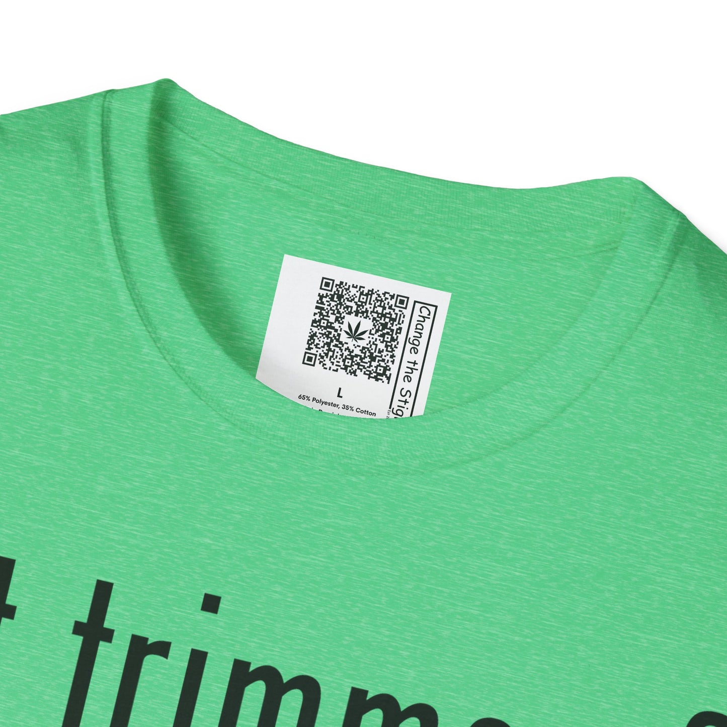 Change the Stigma GOT TRIMMERS Weed Shirt
