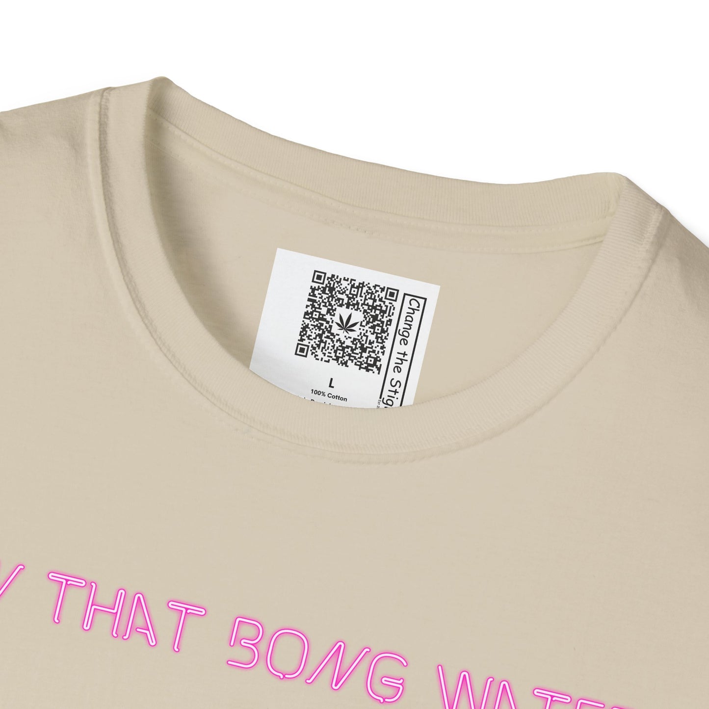 Change the Stigma CLEAN YOUR BONG WATER Pink Ltr Weed Shirt