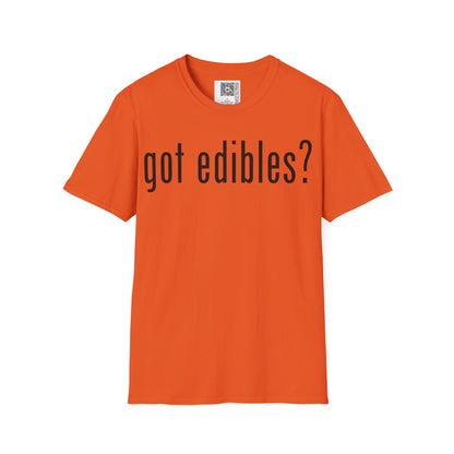 Change the Stigma GOT EDIBLES Weed Shirt