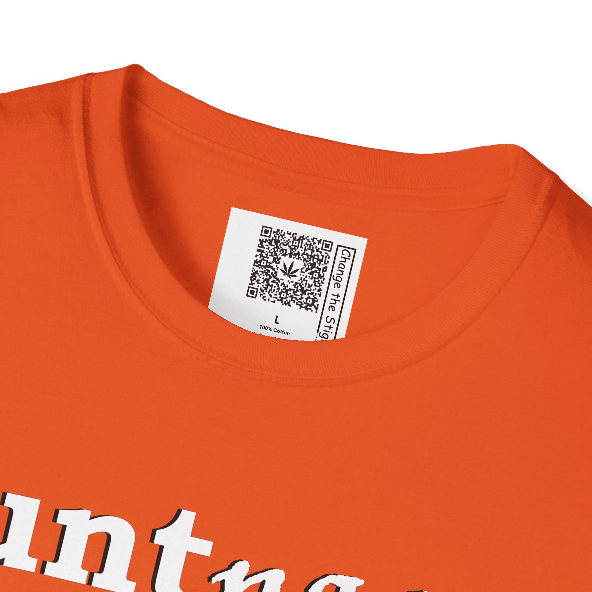 Change the Stigma, Orange color, shirt saying "blunt passer", Shirt is open displayed, Qr code is shown neck tag