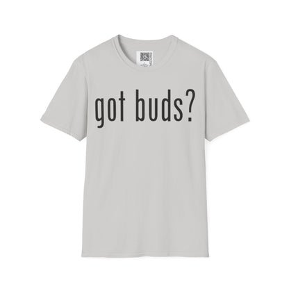 Change the Stigma GOT BUDS Weed Shirt