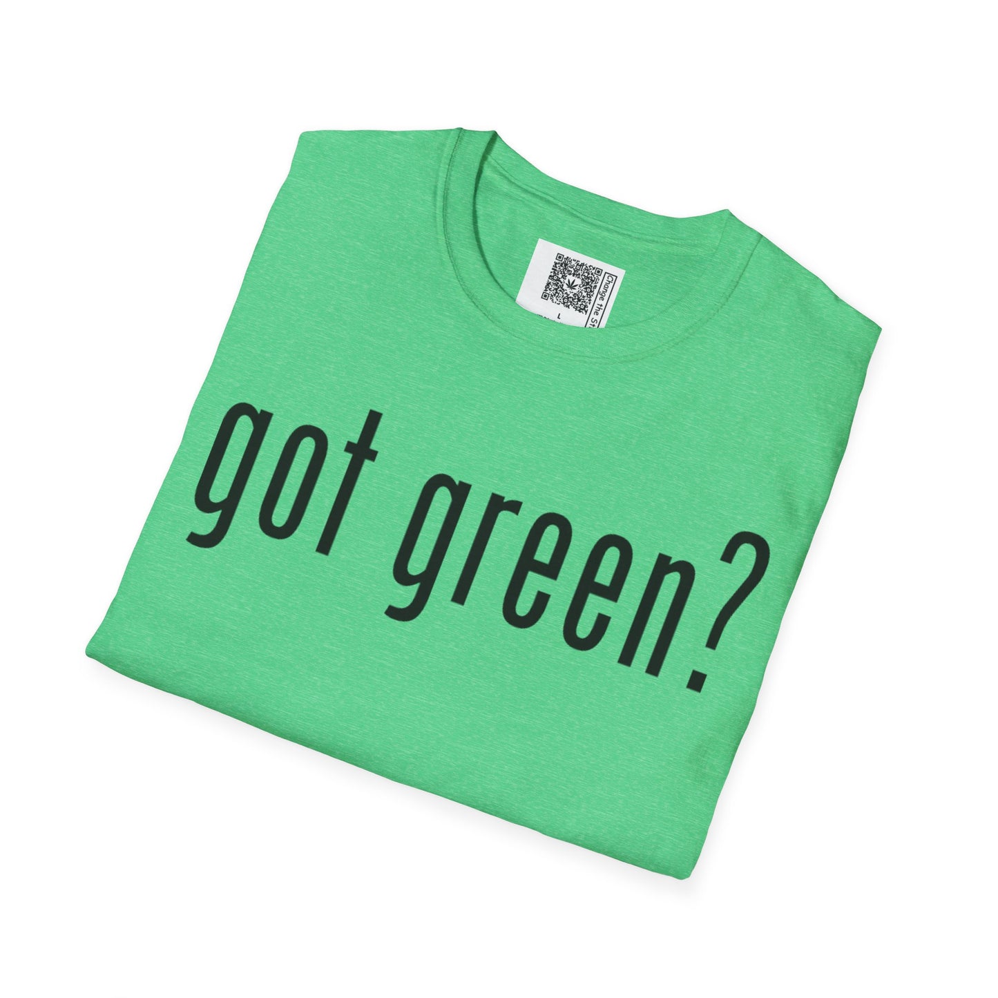 Change the Stigma GOT GREEN Weed Shirt