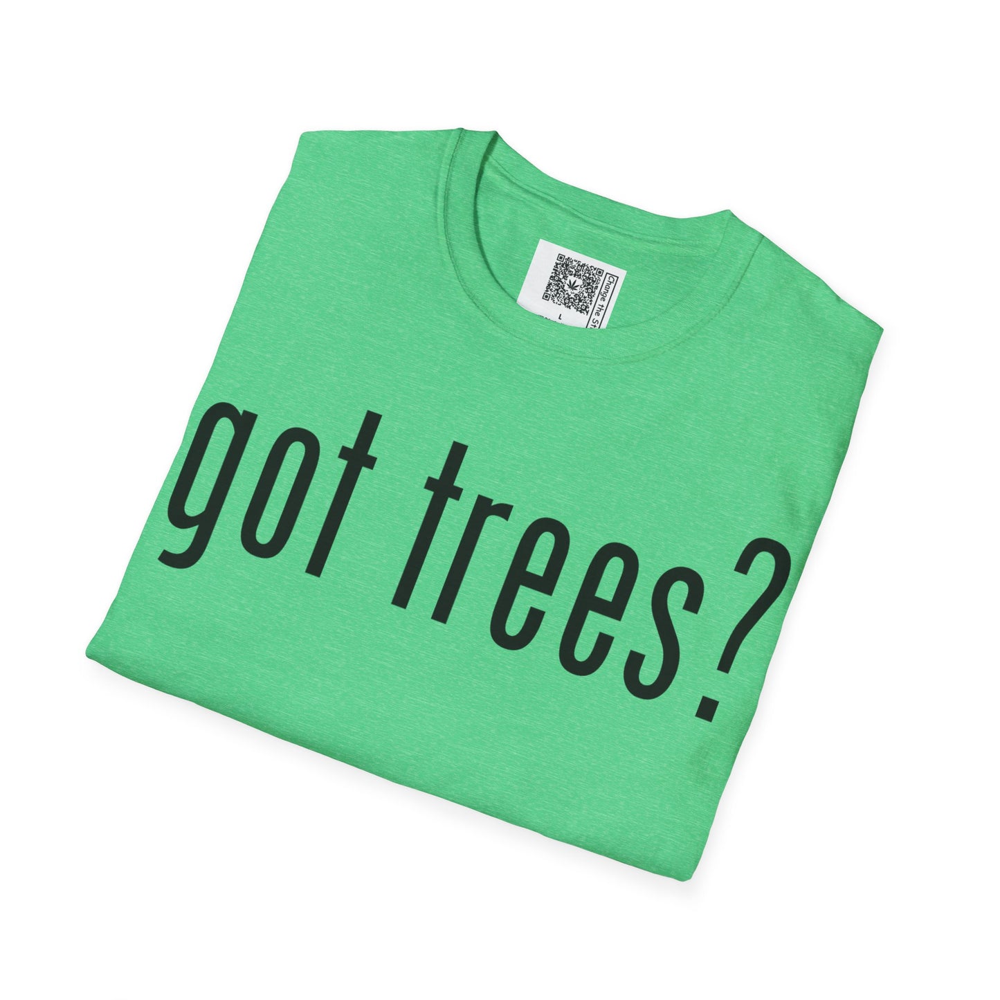 Change the Stigma GOT TREES Weed Shirt