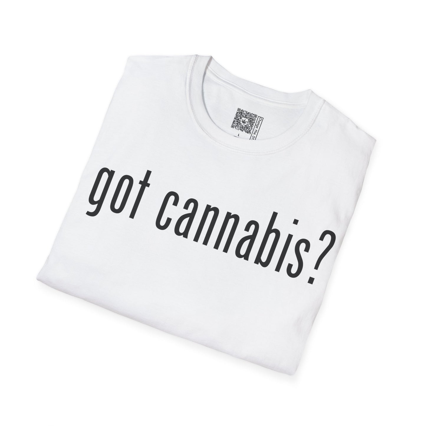 Change the Stigma GOT CANNABIS Weed Shirt
